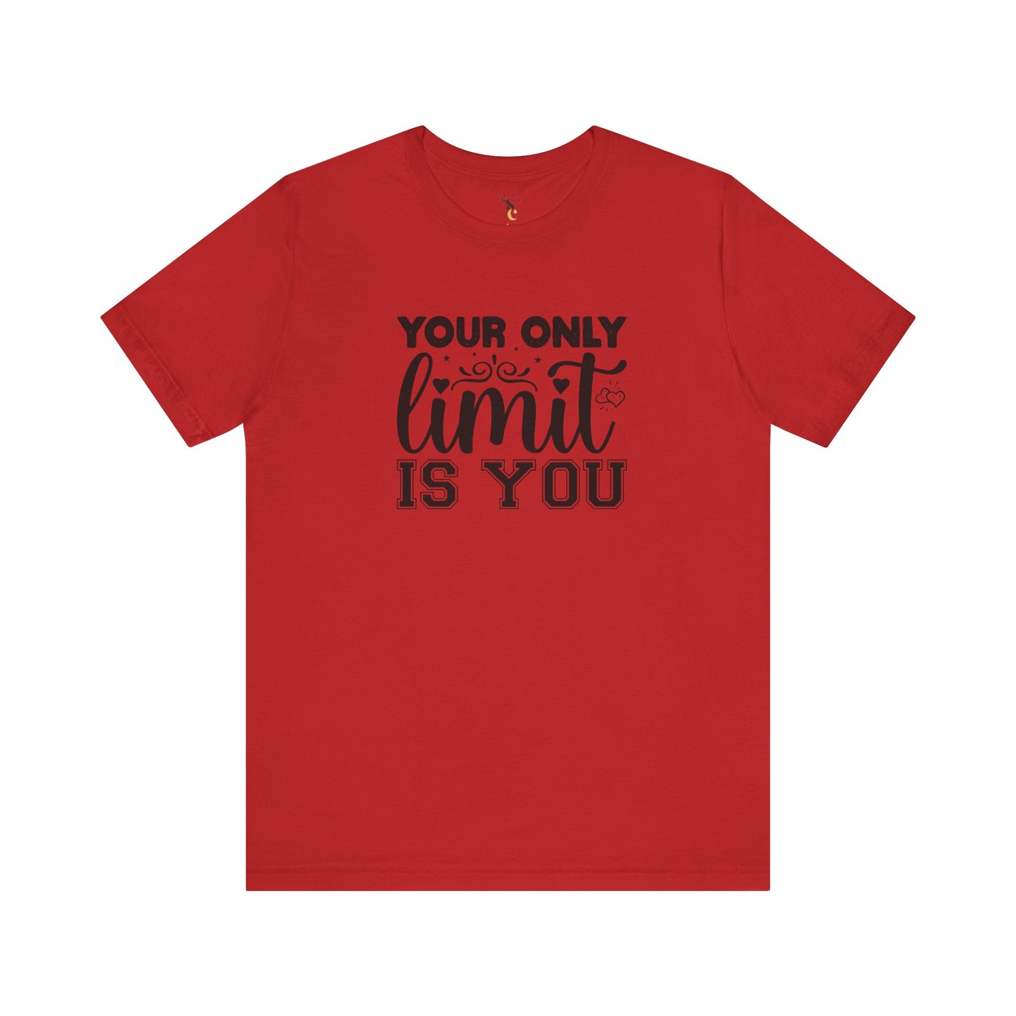 Your Only Limit Is You T-Shirt