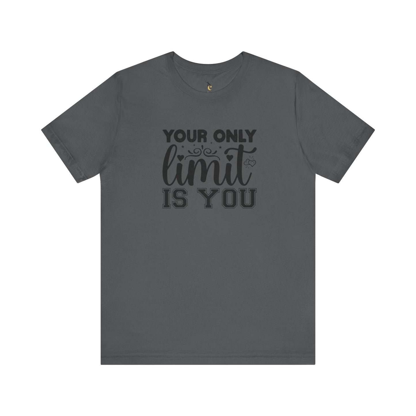 Your Only Limit Is You T-Shirt