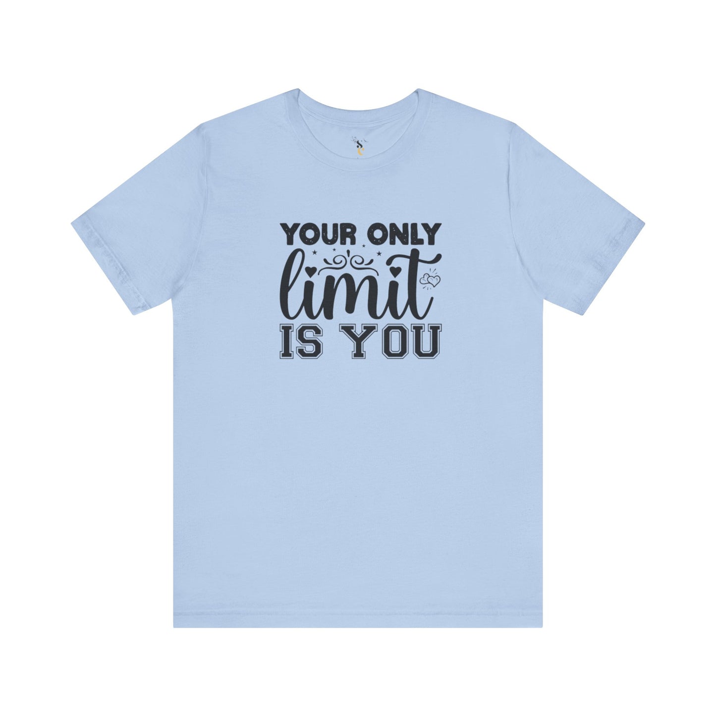 Your Only Limit Is You T-Shirt